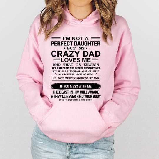 Daughter Hoodie I Am Not A Perfect Daughter But My Crazy Dad Hoodie