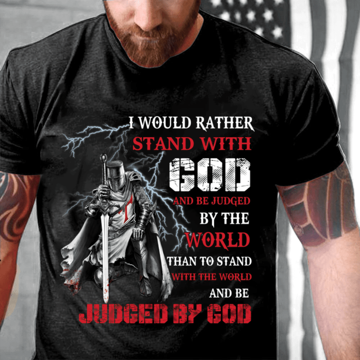 I Would Rather Stand With God Knight Templar T-Shirt NV10523 (Front)