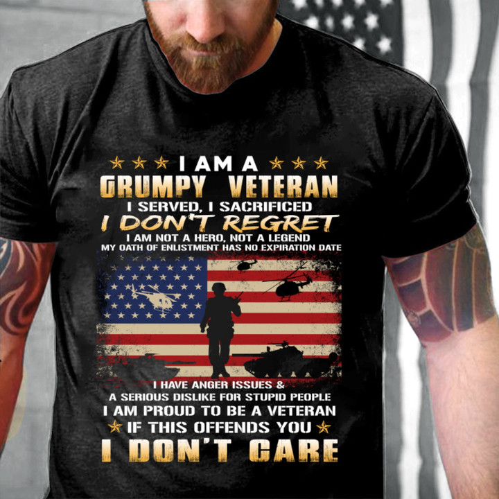I Am A Grumpy Veteran I Served I Sacrificed I Don't Regret T-Shirt NV12523