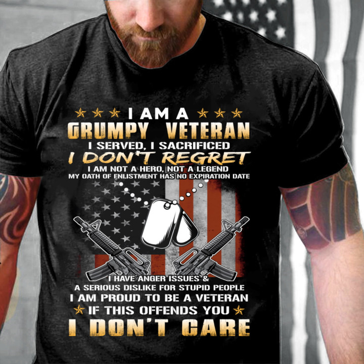 I Am A Grumpy Veteran I Served I Sacrificed I Don't Regret T-Shirt, Veteran Shirt NV12523