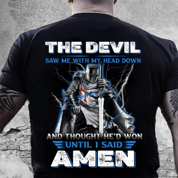 The Devil Saw Me With My Head Down And Thought He'd Won Christian T-Shirt MN1805