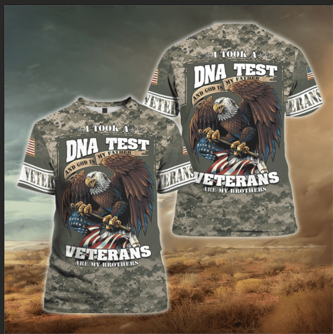I Took A DNA Test God Is My Father Veterans Are My Brothers 3D Shirt