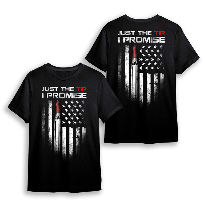 Just The Tip I Promise Bullet Shirt Vintage US Flag Best Gifts For Veterans Day, Front and Back Printed Shirt