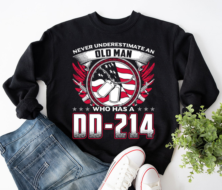 Never Underestimate An Old Man Who Has A DD-214 Sweatshirt