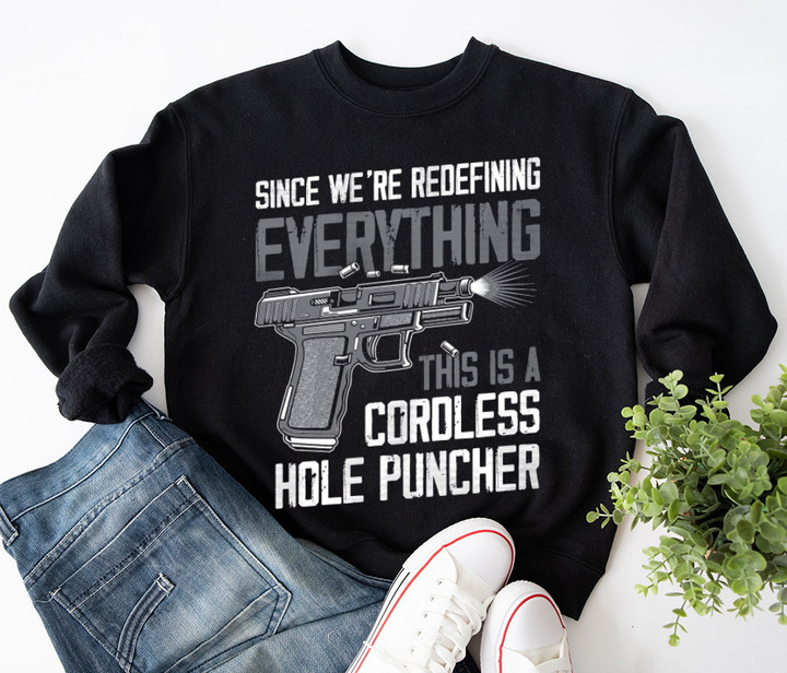 Since We're Redefining Everything This Is A Cordless Hole Puncher Sweatshirt