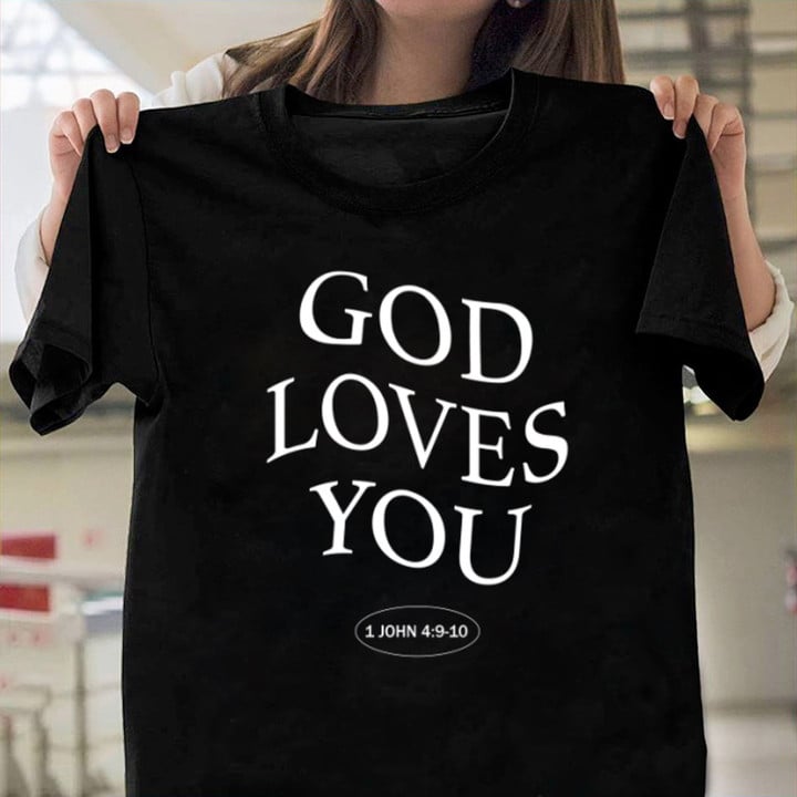 Living Proof Of A Loving God John 4:9-10 Jesus Christian T-Shirt for Women MN1-3007