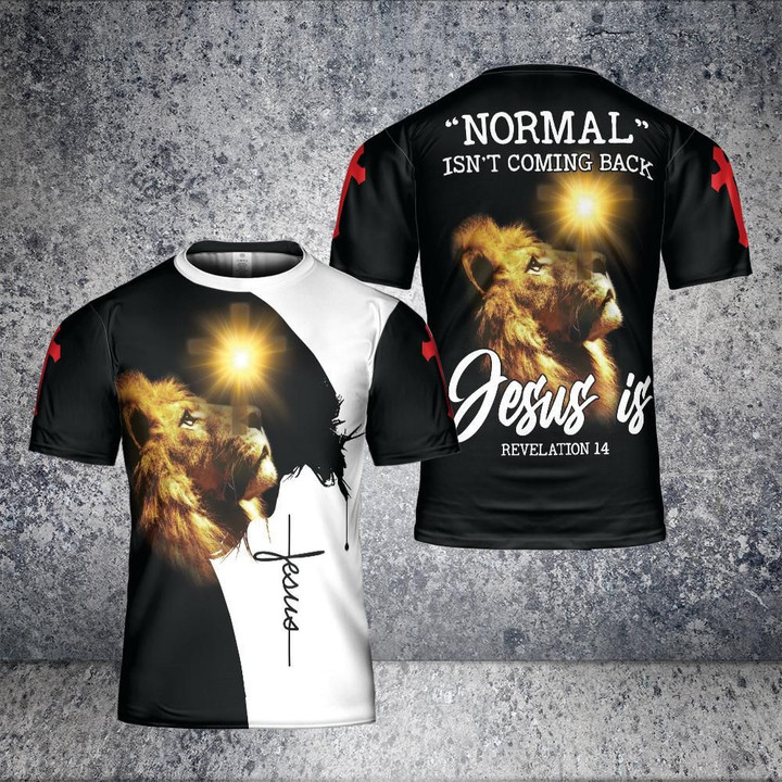 Normal Isn't Coming Back Jesus Is Cross Lion 3D T-shirt Gift For Christian Men NV22323-C4