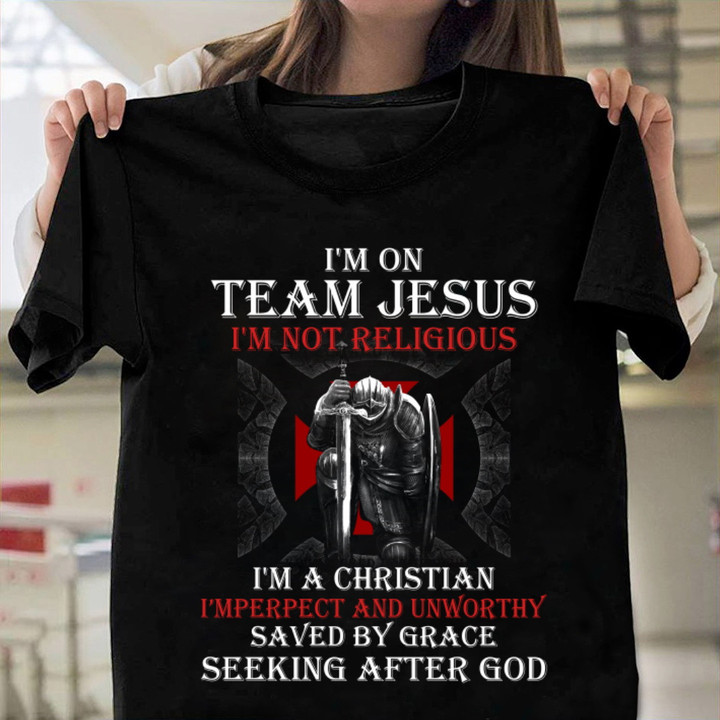 Knight Templar Shirt, I'm On Team Jesus I'm Not Religious Christian T-Shirt NV2823