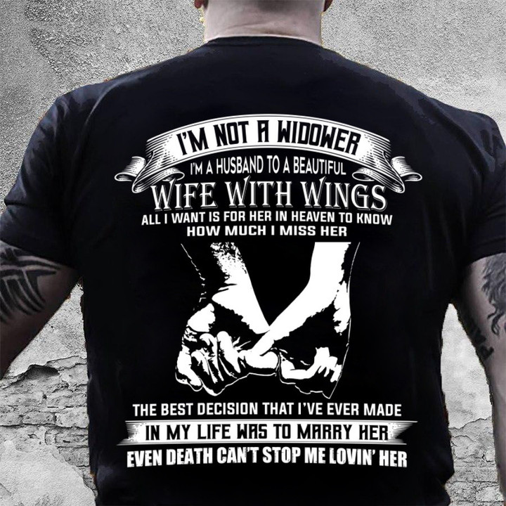 I'm Not A Widower I'm A Husband To A Beautiful Wife T-Shirt MN8823