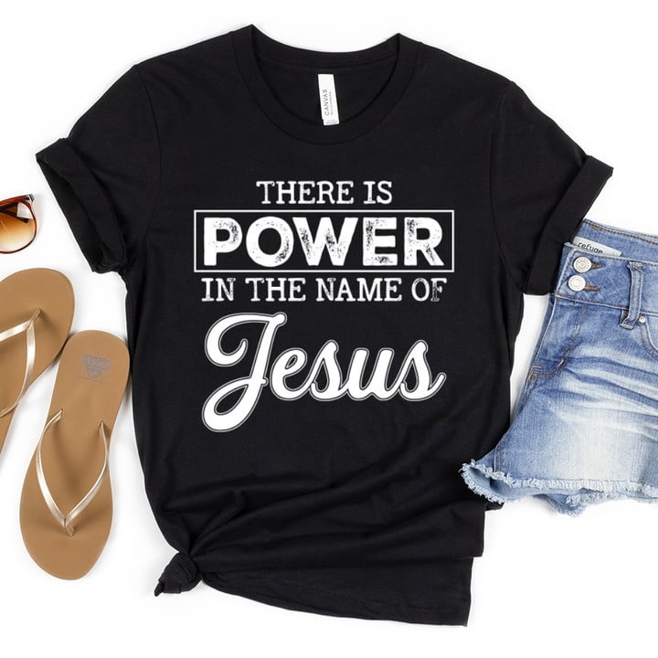 There Is Power In The Name Of Jesus T-shirt, Women Christian Shirt NV17823