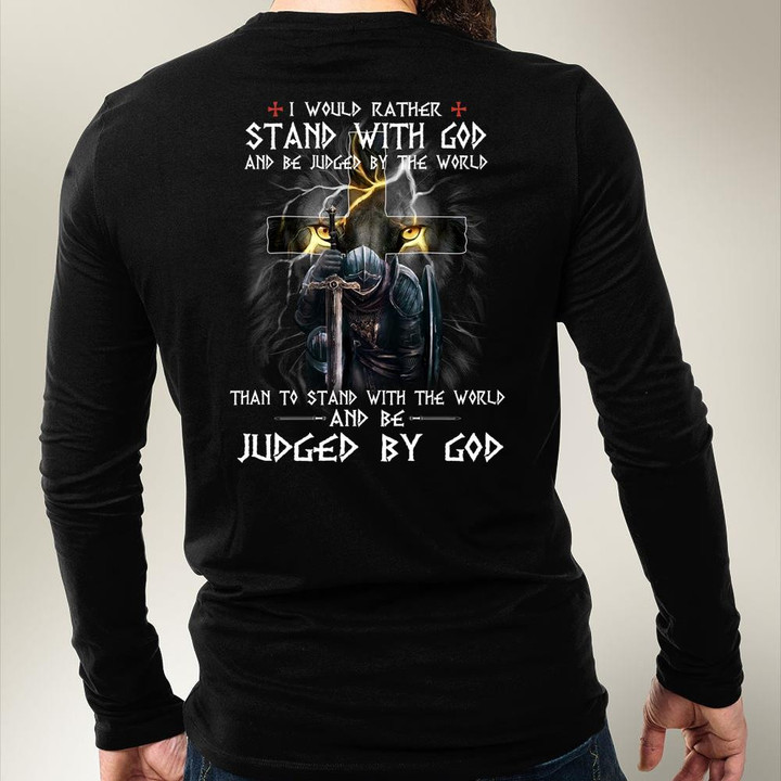 I Would Rather Stand With God And Be Judged Long Sleeve Shirt