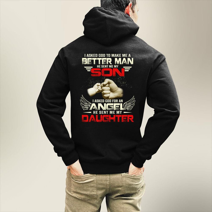 I Asked God To Make Me A Better Man He Sent Me My Son Hoodie NV10423-1S2