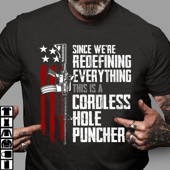 Gun Shirt, Since We Are Redefining Everything This Is A Cordless Hole Puncher T-Shirt