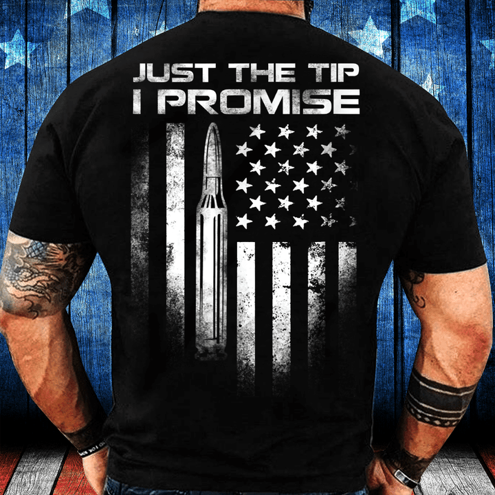 Just The Tip I Promise T-Shirt - ATMTEE
