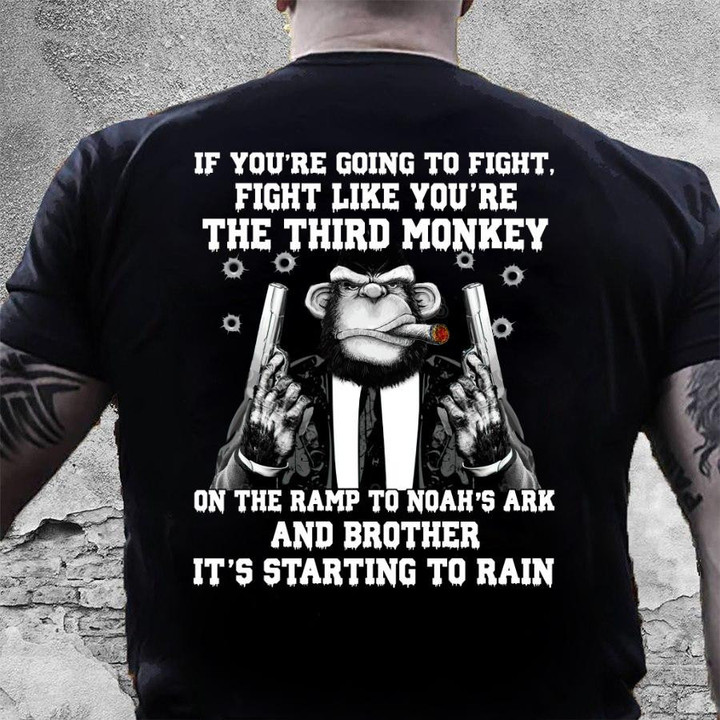 Dad Shirt, Gun T-Shirt, If You're Going To Fight, Fight Like You're The Third Monkey T-Shirt - ATMTEE