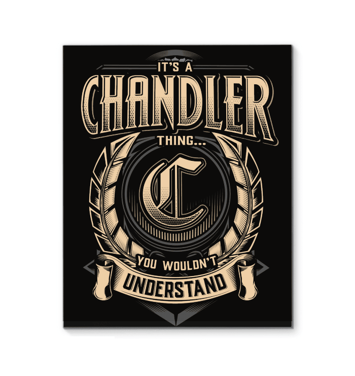 It's A Chandler Thing You Wouldn't Understand Matte Canvas