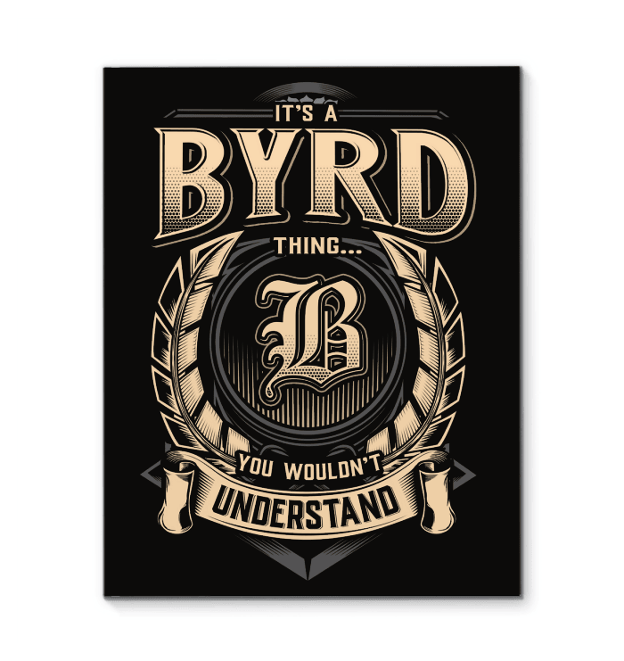 It's A Byrd Thing You Wouldn't Understand Matte Canvas