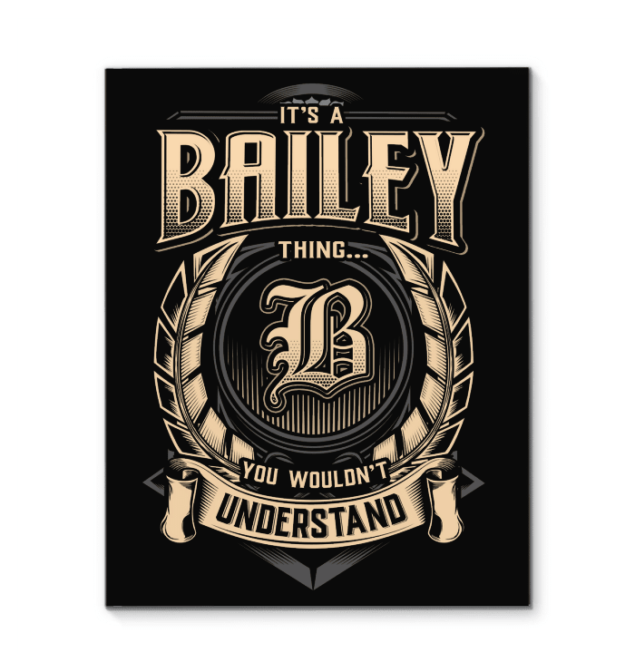 It's A Bailey Thing You Wouldn't Understand Matte Canvas