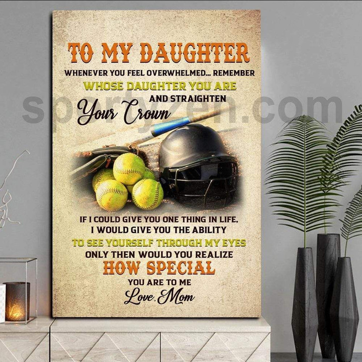 Softball Whenever You Feel Overwhelmed Message Mom Gift To Daughter Matte Canvas