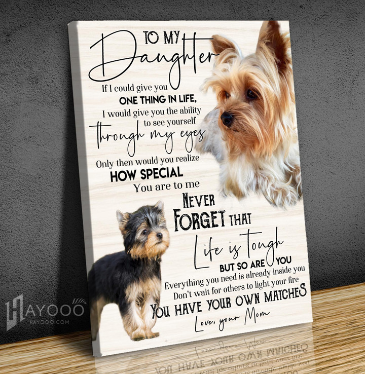 Yorkie - Matte Canvas - To My Daughter - You Have Your Own Matches