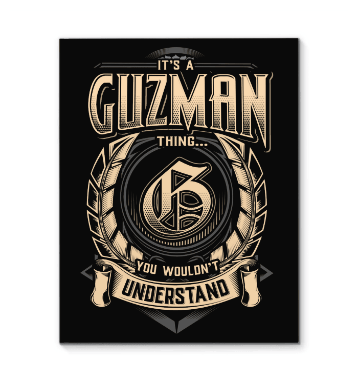 It's A Guzman Thing You Wouldn't Understand Matte Canvas