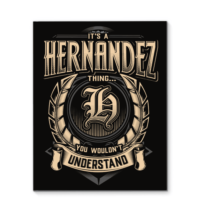 It's A Hernandez Thing You Wouldn't Understand Custom Name Matte Canvas