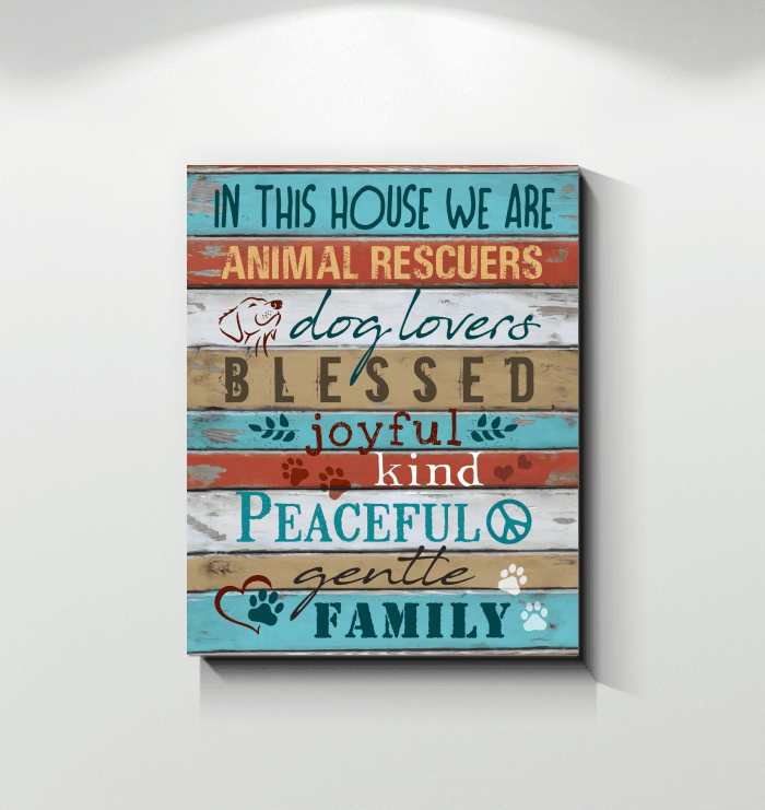 Matte Canvas Gift For Rescue Dog Lovers In This House We Are Family