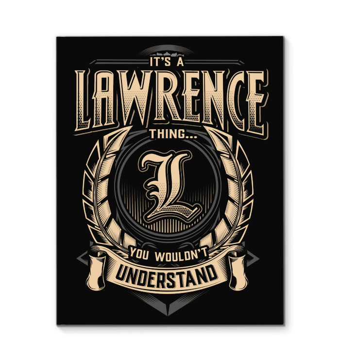 It's A Lawrence Thing You Wouldn't Understand Matte Canvas
