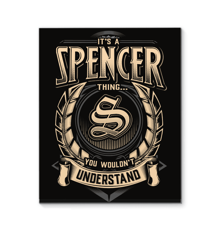 It's A Spencer Thing You Wouldn't Understand Matte Canvas
