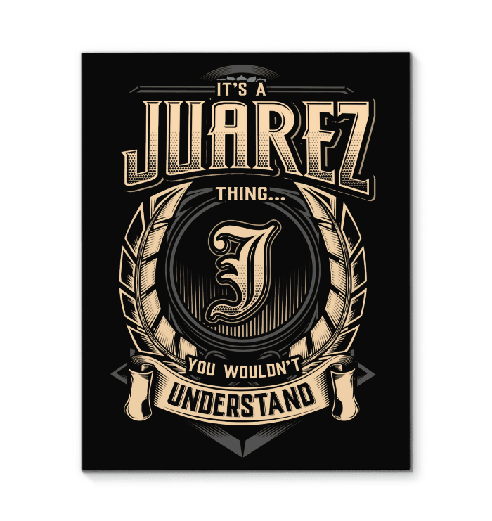 It's A Juares Things You Wouldn't Understand Matte Canvas