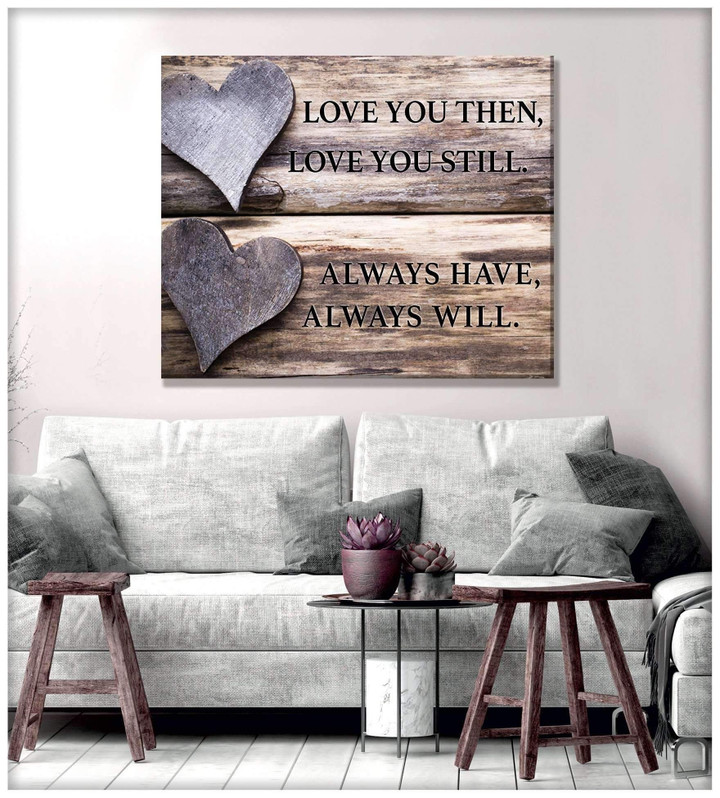 Love You Then Love You Still Special Matte Canvas