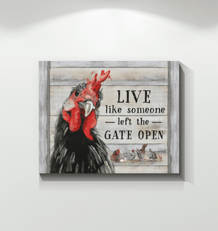 Chicken Matte Canvas Live Like Someone Left The Gate Open Giving Chicken Lovers