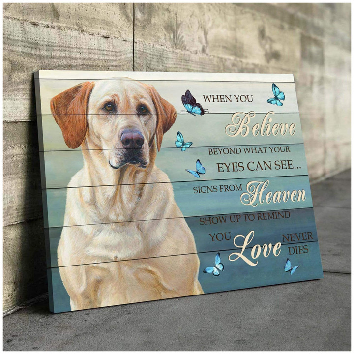 Matte Canvas Giving Labrador Lovers When You Believe Beyond What Your Eyes Can See