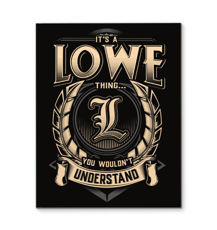 It's A Lowe Thing You Wouldn't Understand Matte Canvas