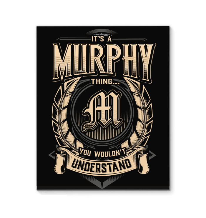 It's A Murphy Thing You Wouldn't Understand Matte Canvas