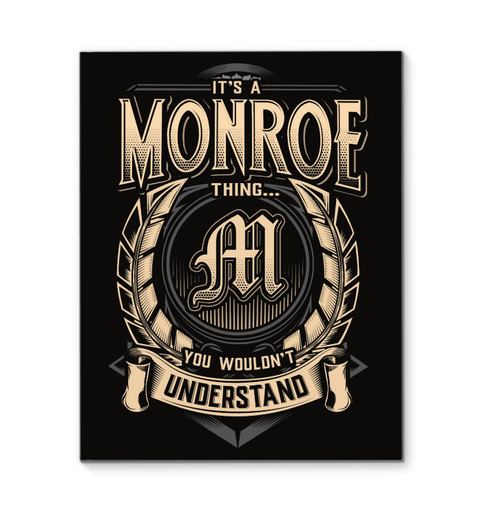It's A Monroe Thing You Wouldn't Understand Matte Canvas