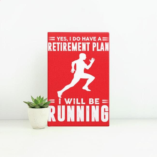 I Do Have A Retirement Plan I Will Be Running For Running Lovers Matte Canvas