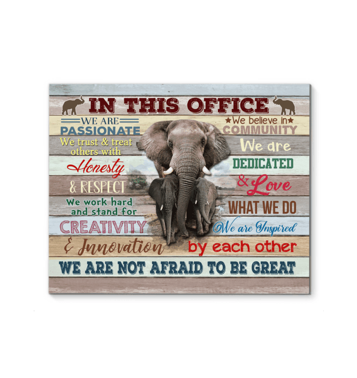 Elephant Matte Canvas In This Office We Are Not Afraid To Be Great Giving Co-worker