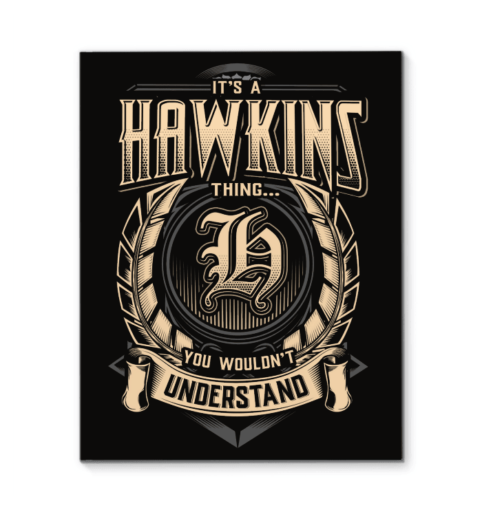 It's A Hawkins Thing You Wouldn't Understand Matte Canvas