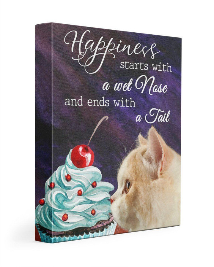 Cute Cat With Cake Happiness Starts With A Wet Nose Gift For Cat Lovers Matte Canvas