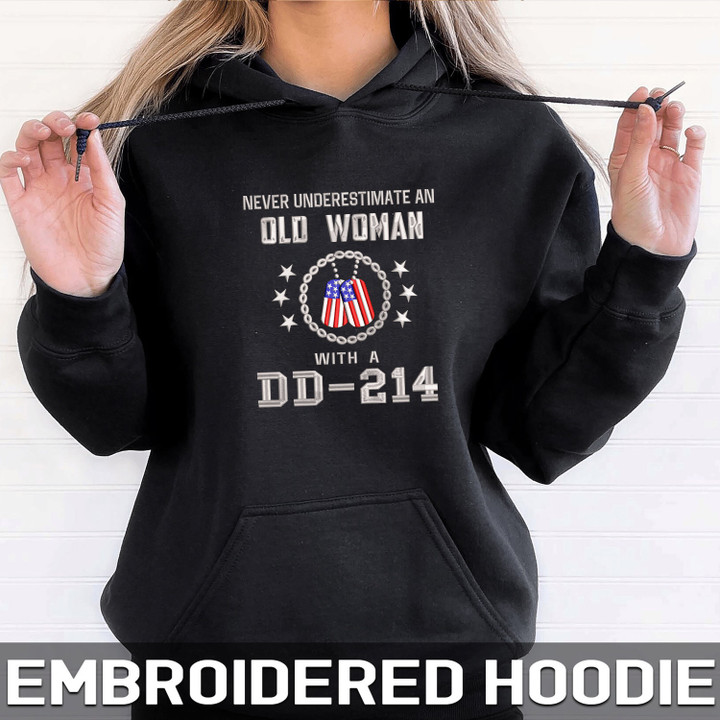 Embroidered Hoodie Never Underestimate An Old Woman With A Dd-214