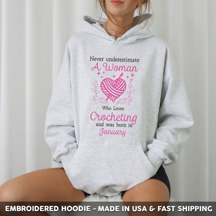 Embroidered Hoodie Never Underestimate A January Woman Loves Crocheting