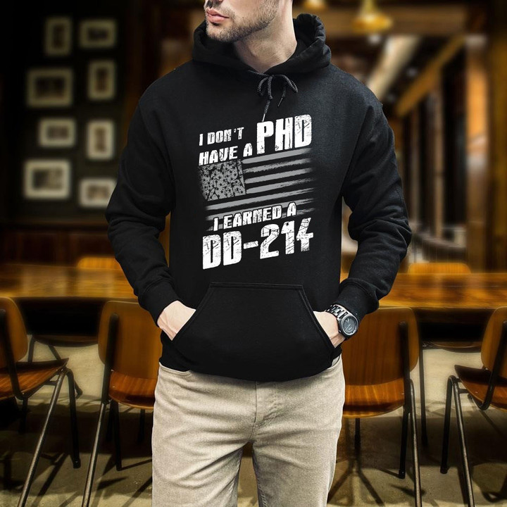 I Don't Have A PHP I Earned A DD214 Printed 2D Unisex Hoodie