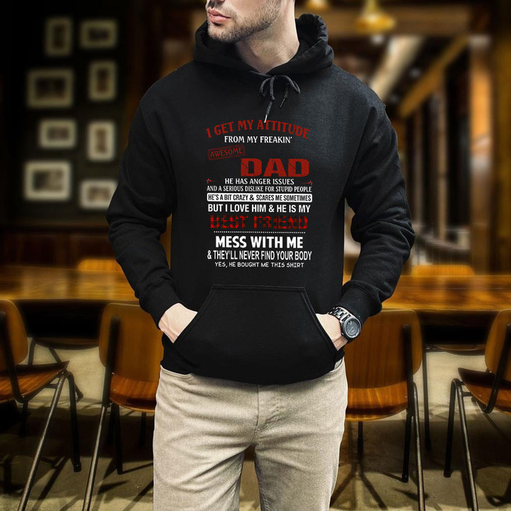 Funny Quote Father's Day Gift Idea I Get My Attitude From My Freakin' Awesome Dad Printed 2D Unisex Hoodie