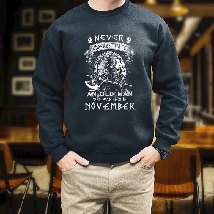 Never Underestimate An Old Man Who Was Born In November Printed 2D Unisex Sweatshirt