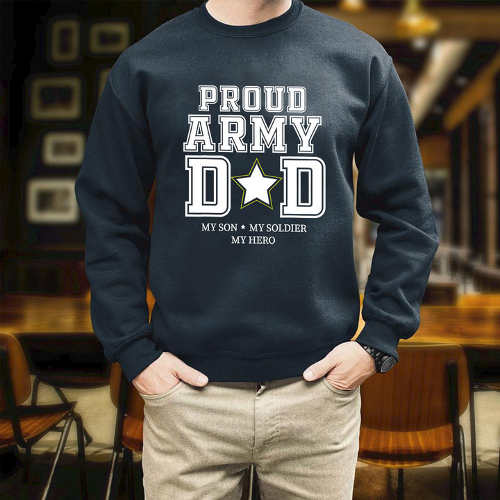 Proud Army Dad My Son My Soldier My Hero Veteran Printed 2D Unisex Sweatshirt