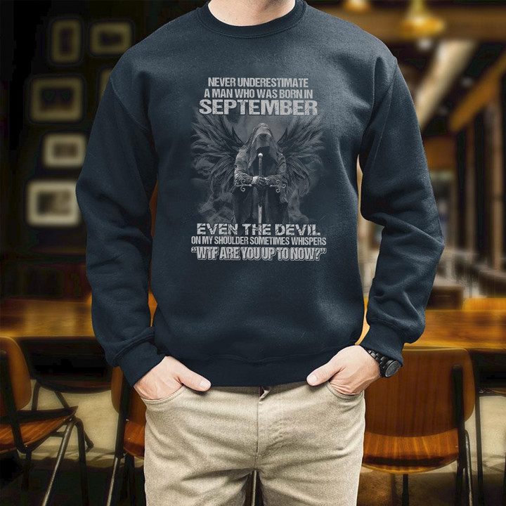 Never Underestimate A Man Who Was Born In September Even The Devil Printed 2D Unisex Sweatshirt
