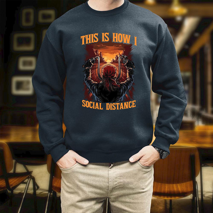 This Is How I Social Distance Printed 2D Unisex Sweatshirt