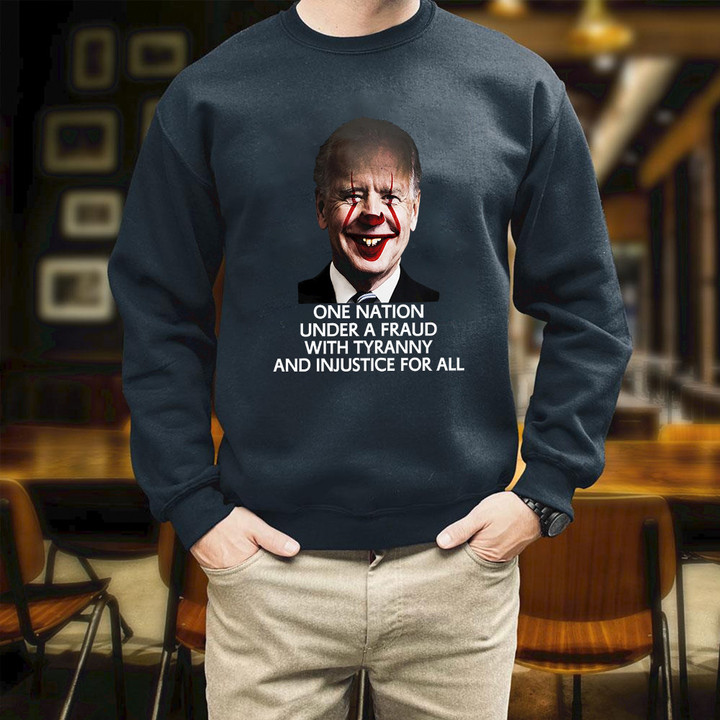 One Nation Under A Fraud With Tyranny And Injustice For All Printed 2D Unisex Sweatshirt