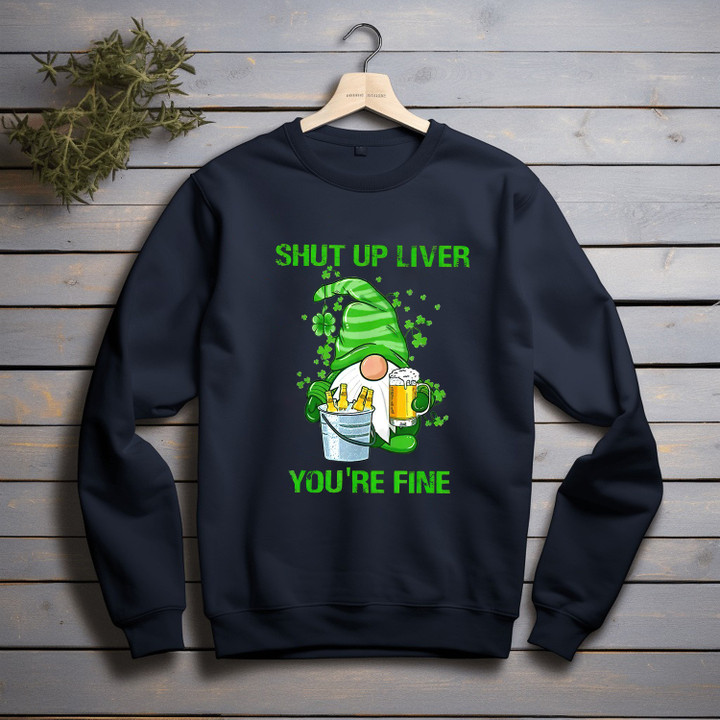 Gnome Shut Up Liver Shamrock St. Patrick Day Printed Printed 2D Sweatshirt
